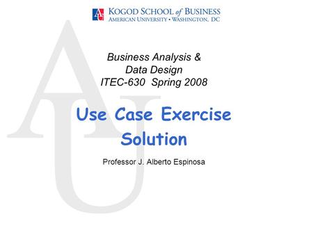 Business Analysis & Data Design ITEC-630 Spring 2008