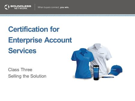 Certification for Enterprise Account Services Class Three Selling the Solution.