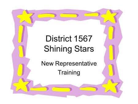 District 1567 Shining Stars New Representative Training.