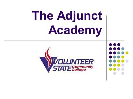 The Adjunct Academy. Volunteer State – A great place to work part-time! Volunteer State is a recognized public, open-admissions, two- year community college.
