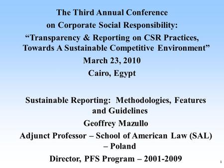 1 The Third Annual Conference on Corporate Social Responsibility: “Transparency & Reporting on CSR Practices, Towards A Sustainable Competitive Environment”
