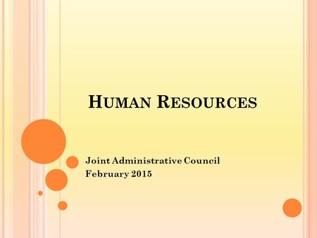 H UMAN R ESOURCES Joint Administrative Council February 2015.