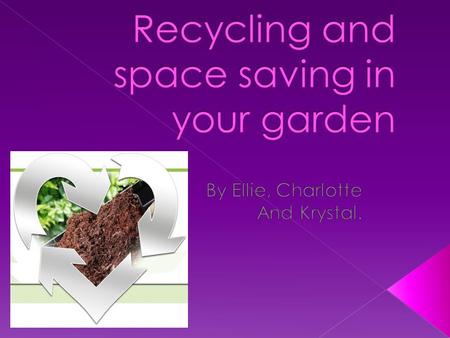 We are going to show you how to make you own community garden that’s saving the planet, by…. Wait for it…. RECYCLING!!!!!!!! Yes, very cool. We’re going.