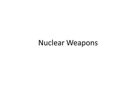 Nuclear Weapons. Units of Radiation Dose Roentgen – Ability to create a specified electric charge per volume of air Rem (Roentgen equivalent man) –Biological.