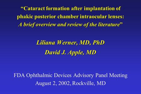 “Cataract formation after implantation of phakic posterior chamber intraocular lenses: A brief overview and review of the literature” Liliana Werner, MD,