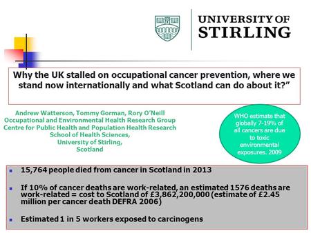 “ Why the UK stalled on occupational cancer prevention, where we stand now internationally and what Scotland can do about it?” Andrew Watterson, Tommy.