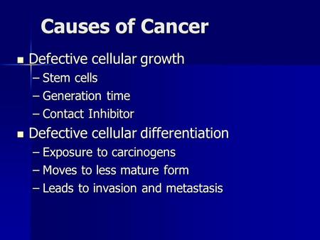 Causes of Cancer Defective cellular growth