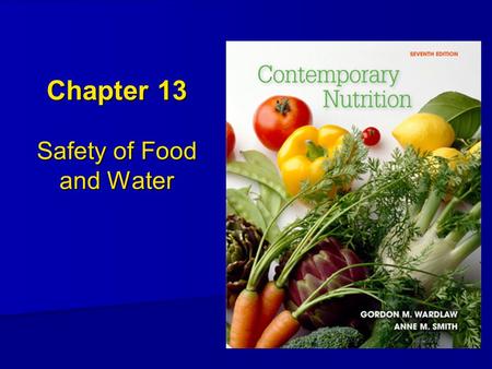 Chapter 13 Safety of Food and Water. Foodborne Illness Greatest risk from viral and bacterial contamination: Greatest risk from viral and bacterial contamination: