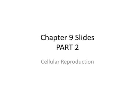 Chapter 9 Slides PART 2 Cellular Reproduction. 2 Interphase Prophase Metaphase Anaphase Telophase Name the Mitotic Stages: