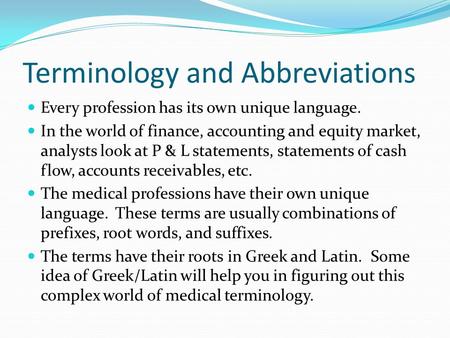 Terminology and Abbreviations Every profession has its own unique language. In the world of finance, accounting and equity market, analysts look at P &
