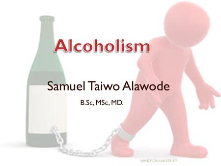 B.Sc, MSc, MD. WINDSOR UNIVERITY Samuel Taiwo Alawode.