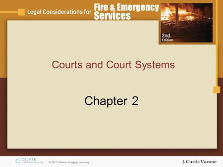 Courts and Court Systems Chapter 2. Copyright © 2007 Thomson Delmar Learning Objectives Explain the difference between trial and appellate courts. Explain.