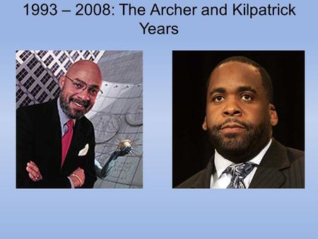 1993 – 2008: The Archer and Kilpatrick Years. Detroit’s reputation took two huge hits in the early 1990’s. In 1991, at the 4 th of July Fireworks at Hart.