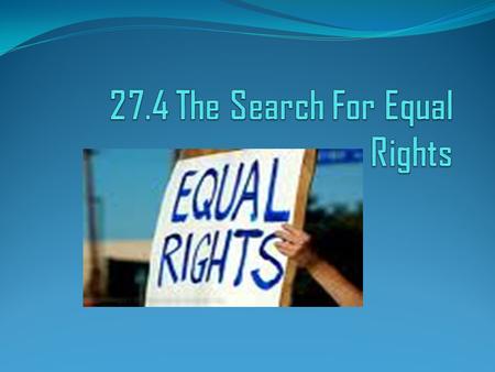 27.4 The Search For Equal Rights