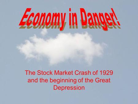 The Stock Market Crash of 1929 and the beginning of the Great Depression.