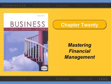 Chapter Twenty Mastering Financial Management. The Need for Financing Short-term financing –Money that will be used for one year or less Long-term financing.