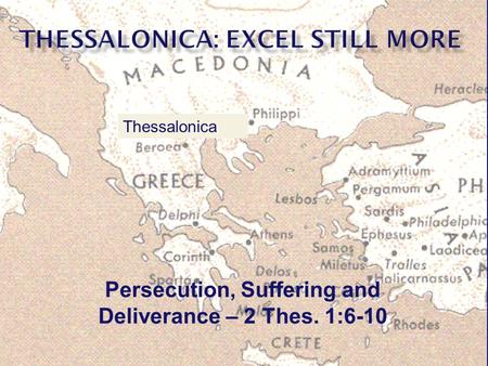 Persecution, Suffering and Deliverance – 2 Thes. 1:6-10 Thessalonica.
