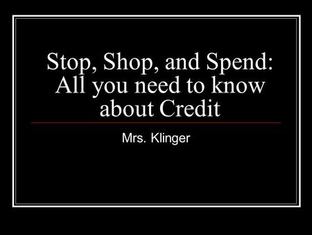 Stop, Shop, and Spend: All you need to know about Credit