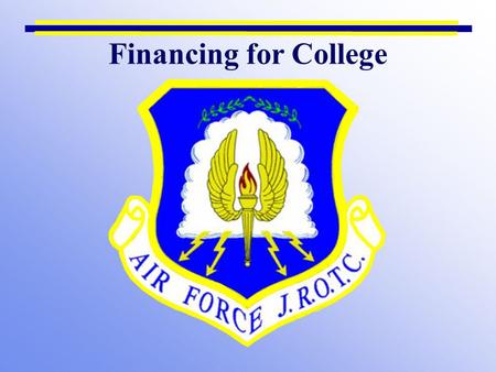 Financing for College. Chapter 4, Lesson 2 Lesson Overview Costs of college Sources of college funds Planning to finance a college education Photo courtesy.