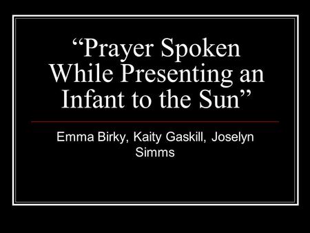“Prayer Spoken While Presenting an Infant to the Sun”
