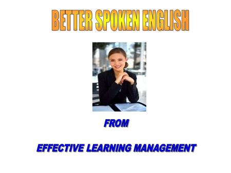 EFFECTIVE LEARNING MANAGEMENT