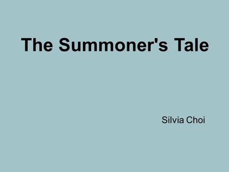 The Summoner's Tale Silvia Choi.