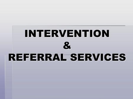 INTERVENTION & REFERRAL SERVICES. WHAT IS I & RS ? Intervention & Referral Services (I &RS) is a committee of professional staff members created to: *