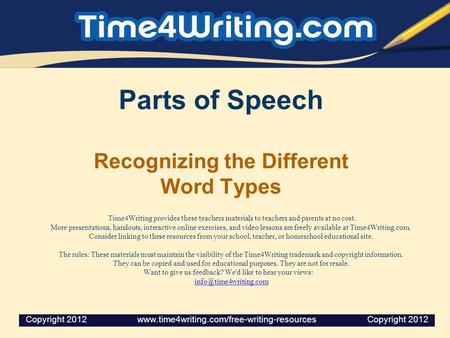 Parts of Speech Recognizing the Different Word Types Time4Writing provides these teachers materials to teachers and parents at no cost. More presentations,