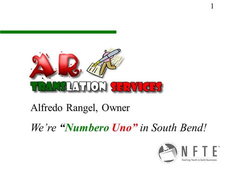 Alfredo Rangel, Owner We’re “Numbero Uno” in South Bend! 1.