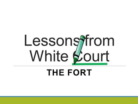 Lessons from White Court THE FORT. Nehemiah Nehemiah 1:2-4 2 that Hanani one of my brethren came with men from Judah; and I asked them concerning the.