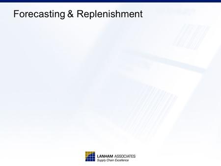 Forecasting & Replenishment. Forecasting Forecasting & Replenishment Historical Usage Forecasting.