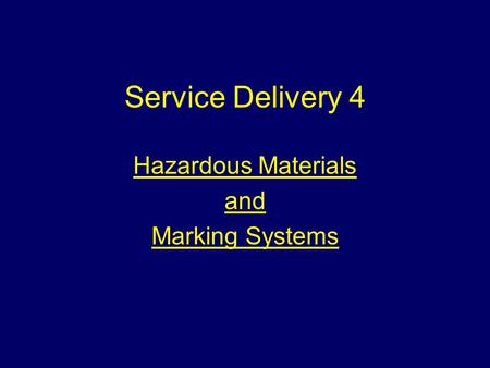 Service Delivery 4 Hazardous Materials and Marking Systems.