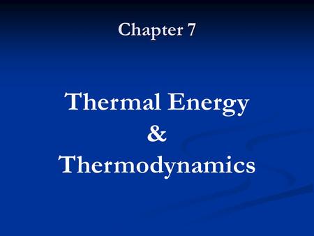 Thermal Energy & Thermodynamics