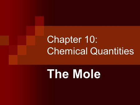 Chapter 10: Chemical Quantities
