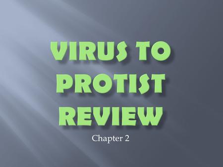 Virus to protist review