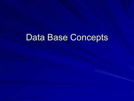 Data Base Concepts. Origin of DB Concept Data base concept of military system origin –Probable source is SDC circa 1960 – a RAND corporation spin-off.