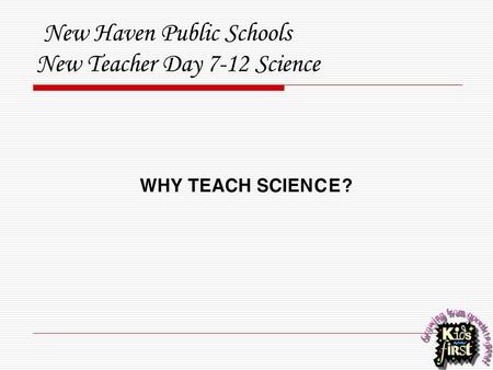 1 New Haven Public Schools New Teacher Day 7-12 Science.