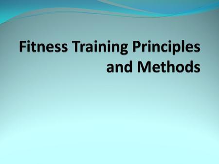 Fitness Training Principles and Methods