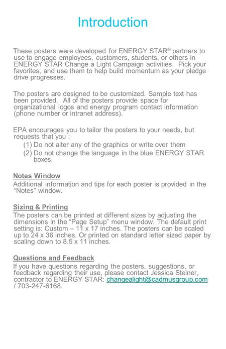 Introduction These posters were developed for ENERGY STAR ® partners to use to engage employees, customers, students, or others in ENERGY STAR Change a.