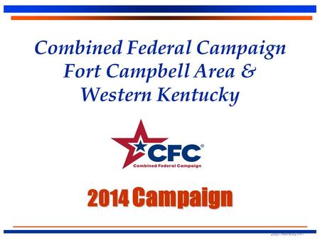 2014 Campaign Combined Federal Campaign Fort Campbell Area & Western Kentucky 2014 Campaign 2000TRAINING.PPT.