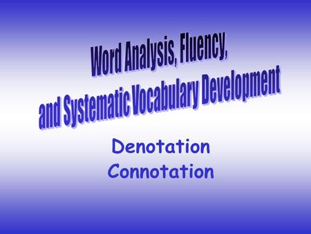 Denotation Connotation. Reading – Word Analysis Denotation and Connotation UNUSUAL UNUSUAL Denotation - extraordinary Connotation - bizarre.