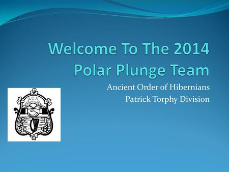 Ancient Order of Hibernians Patrick Torphy Division.