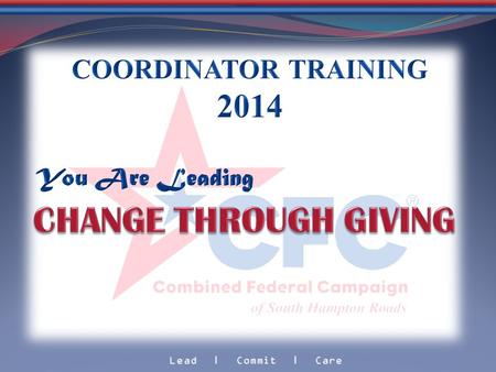  Remember—This is YOUR campaign! Set goals & develop a plan to implement the CFC drive for your federal agency/command. Campaign Account Report 