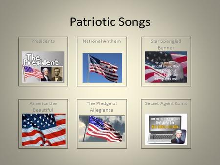 Patriotic Songs Presidents The Pledge of Allegiance America the Beautiful Star Spangled Banner National Anthem Secret Agent Coins.