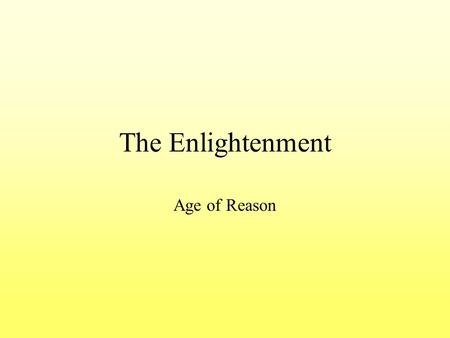 The Enlightenment Age of Reason.