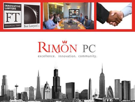 1. rimonlaw.com © 2009-2014 Rimon, P.C. All Rights Reserved. Our clients consistently receive exceptional representation across our 14 locations, from.
