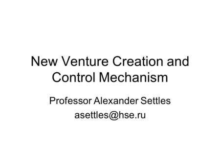 New Venture Creation and Control Mechanism