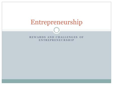 Rewards and challenges of entrepreneurship