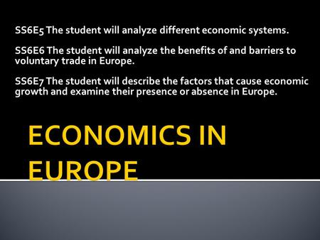 SS6E5 The student will analyze different economic systems.