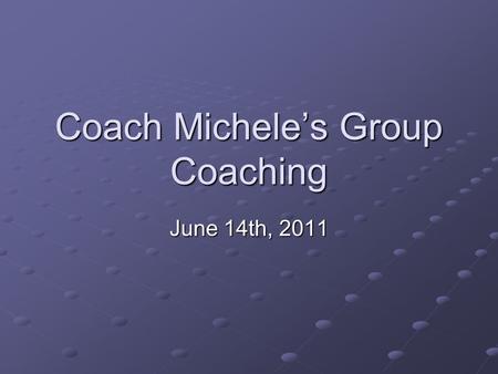 Coach Michele’s Group Coaching June 14th, 2011. 2Copyright (c) Michele Caron, 2011 Today’s Topic Techniques – Coaching vs. Fixing.